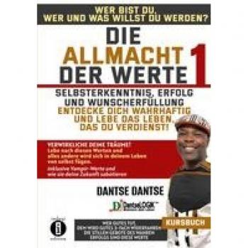Die Allmacht der Werte 1: Selbsterkenntnis, Erfolg und Wunscherfüllung