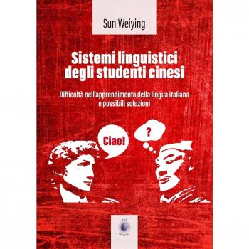 Sistemi linguistici degli studenti cinesi. Ediz. italiana e cinese
