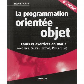 La programmation orientée objet. Cours et exercices UML 2 avec Java, C#, C++, Python, PHP et LINQ.