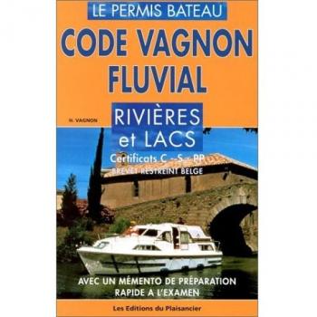Code Vagnon fluvial : Rivières et lacs, Avec un mémento de préparation rapide, 33ème édition 1999 (Voies Navigables)