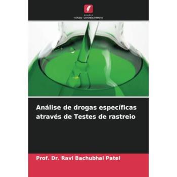 Patel, Ravi Bachubhai: Análise de drogas específicas através de Testes de rastreio
