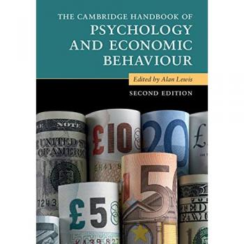 The Cambridge Handbook of Psychology and Economic Behaviour