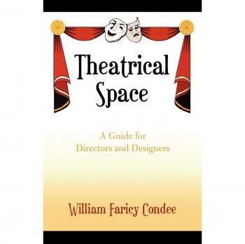 Theatrical Space: A Guide for Directors and Designers