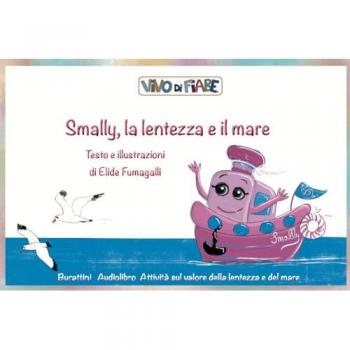 Smally la lentezza e il mare. Schede per Kamishibai. Con audiolibro