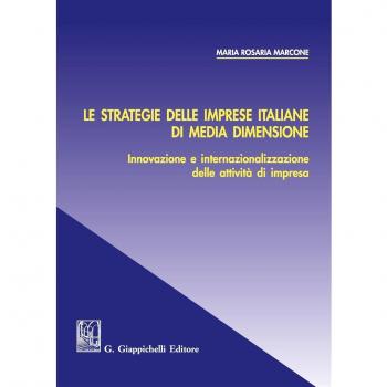 Le strategie delle imprese italiane di media dimensione. Innovazione e internazionalizzazione delle attività di impresa