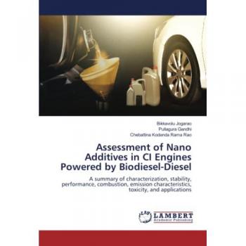 Jogarao, Bikkavolu: Assessment of Nano Additives in CI Engines Powered by Biodiesel-Diesel