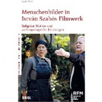 Glatz, Ingrid: Menschenbilder in István Szabós Filmwerk