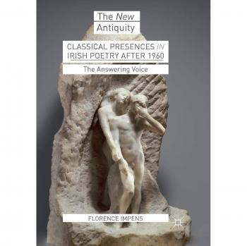Classical Presences in Irish Poetry after 1960 : The Answering Voice