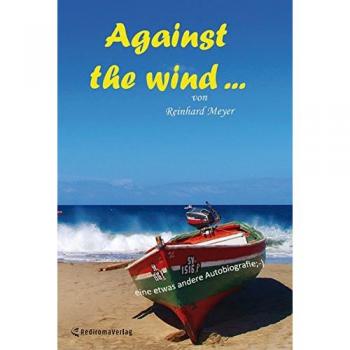 Reinhard Meyer: Against the wind ...