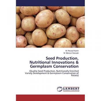 Karim, M. Rezaul: Seed Production, Nutritional Innovations & Germplasm Conservation