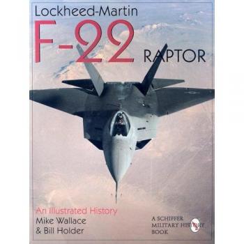 Lockheed-Martin F-22 Raptor:: An Illustrated History