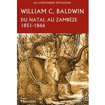 Du Natal au Zambèze 1851-1866