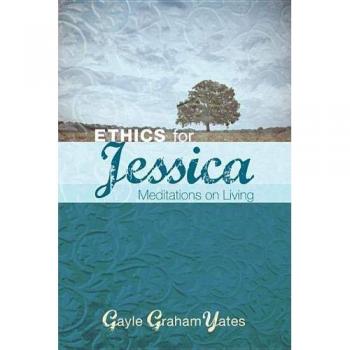 Ethics for Jessica: Meditations on Living