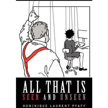 All That Is Seen and Unseen
