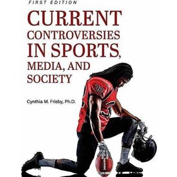 Cognella Academic Publishing Current Controversies in Sports, Media, and Society