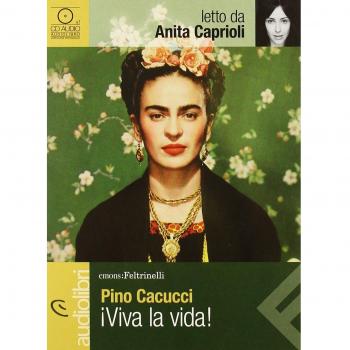 Viva la vida! letto da Anita Caprioli. Audiolibro. CD Audio