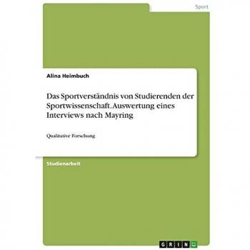 Qualitative Forschung: Das Sportverständnis von Studierenden der Sportwissenschaft