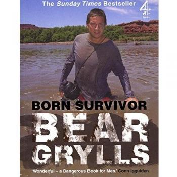 Born Survivor: Bear Grylls