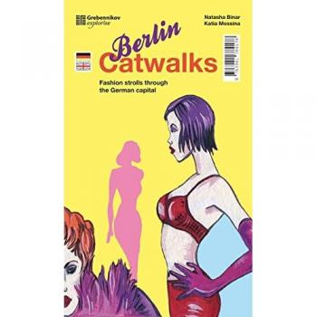 Berlin Catwalks. Mode-Streifzüge durch die Hauptstadt