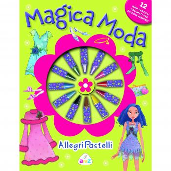 Magica moda. Allegri pastelli. Ediz. illustrata. Con gadget