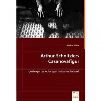 Arthur Schnitzlers Casanovafigur