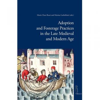 Adoption and fosterage practices in the late Medieval and Modern Age