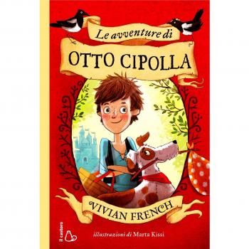 Le avventure di Otto Cipolla. Ediz. illustrata