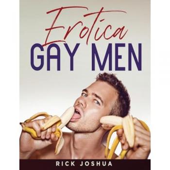 Joshua, Rick: Erotica Gay Men
