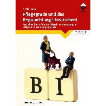 Franke, Nicole: Pflegegrade und das Begutachtungsinstrument