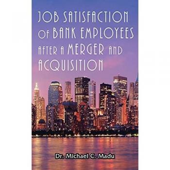 Job Satisfaction of Bank Employees after a Merger & Acquisition