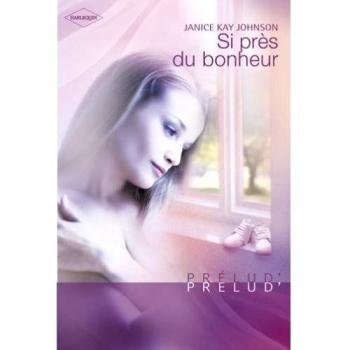 Si près du bonheur