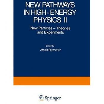 New Pathways in High-Energy Physics Ii: New Particles