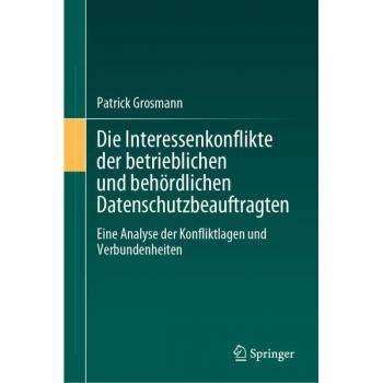 Die Interessenkonflikte der betrieblichen und behördlichen Datenschutzbeauftragten