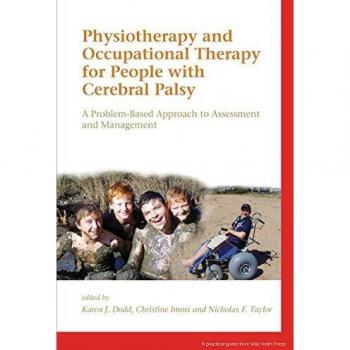 Physiotherapy and Occupational Therapy for People with Cerebral Palsy: A Problem-Based Approach to Assessment and Management