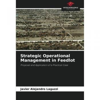 Strategic Operational Management in Feedlot: Proposal and Application of a Practical Case