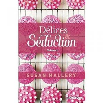 Délices & séduction, Volume 2 : Brûlant ; Exquise