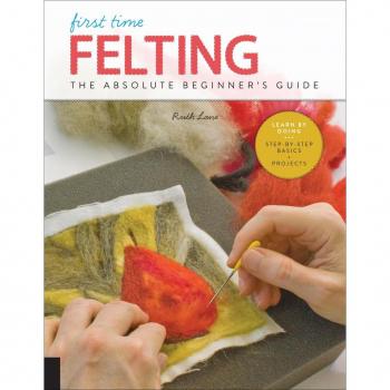 First Time Felting by Ruth Lane