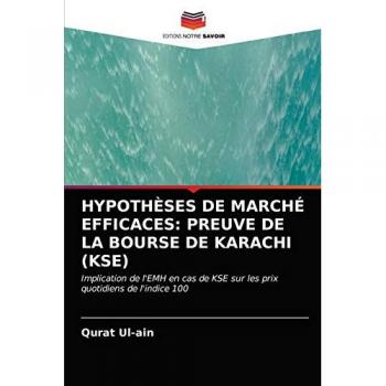 HYPOTHÈSES DE MARCHÉ EFFICACES: PREUVE DE LA BOURSE DE KARACHI (KSE): Implication de l'EMH en cas de KSE sur les prix quotidiens de l'indice 100