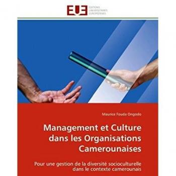 Management et Culture dans les Organisations Camerounaises: Pour une gestion de la diversité socioculturelle dans le contexte camerounais (Omn.Univ.Europ.)