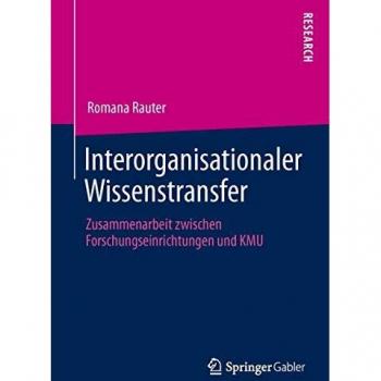 Interorganisationaler Wissenstransfer: Zusammenarbeit zwischen Forschungseinrichtungen und KMU