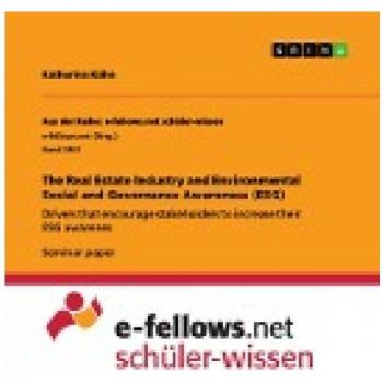 The Real Estate Industry and Environmental Social and Governance Awareness (ESG): Drivers that encourage stakeholders to increase their ESG awarenes