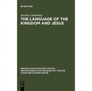 Liebenberg, Jacobus: The Language of the Kingdom and Jesus
