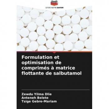Dlie, Zewdu Yilma: Formulation et optimisation de comprimés à matrice flottante de salbutamol