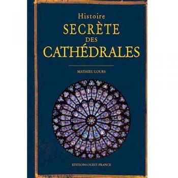 Histoire secrète des Cathédrales
