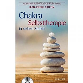 Chakra Selbstheilung in sieben Stufen + CD mit der kompletten Chakra-Meditation