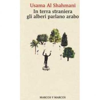 In terra straniera gli alberi parlano arabo