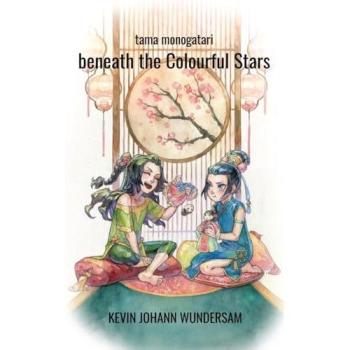 beneath the Colourful Stars, Belletristik von Kevin Johann Wundersam
