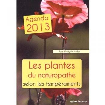 Les plantes du naturopathe selon les tempéraments. Agenda 2013