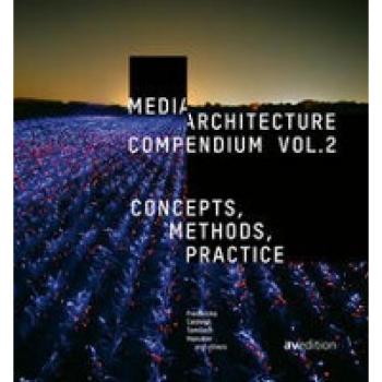 Media Architecture Compendium Vol. 2 : Concepts, Methods, Practice