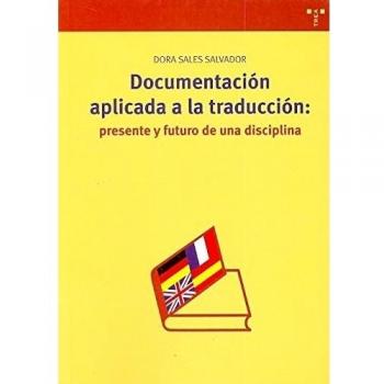 Documentación aplicada a la traducción: presente y futuro de una disciplina